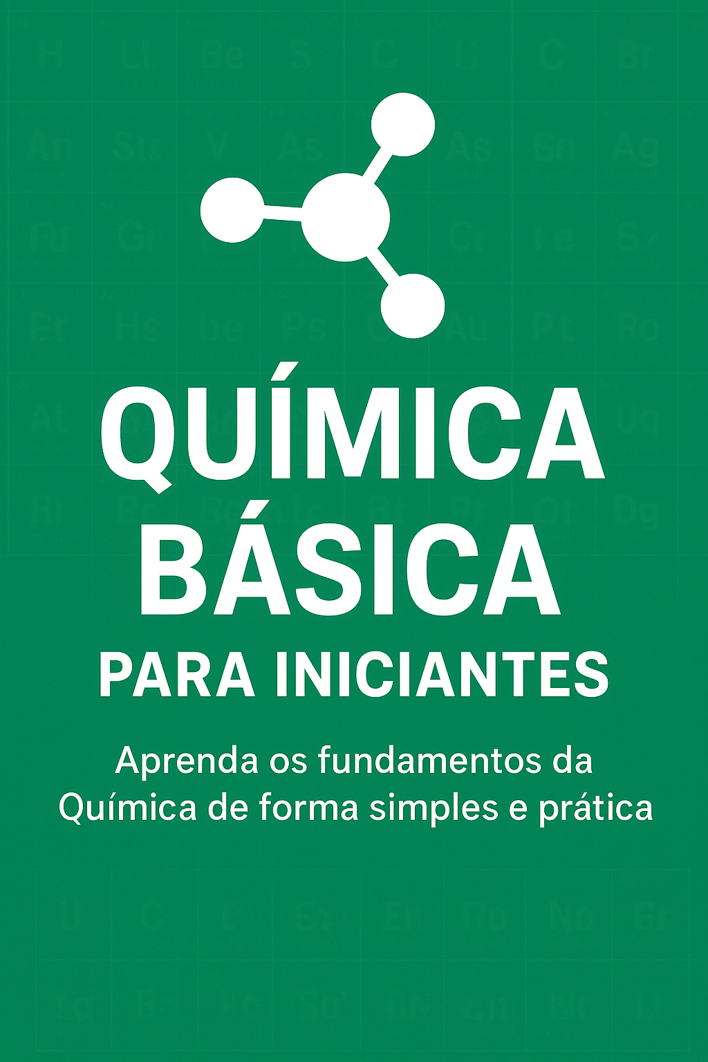 Química Básica para Iniciantes: Tudo o que Você Precisa Saber para Começar.